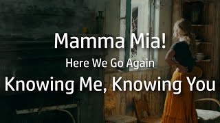 Mamma Mia! Here We Go Again | Knowing Me, Knowing You {lyrics}