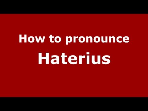 How to pronounce Haterius (Swedish/Sweden) - PronounceNames.com