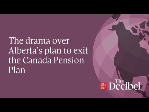 The drama over Alberta’s plan to exit the Canada Pension Plan podcast