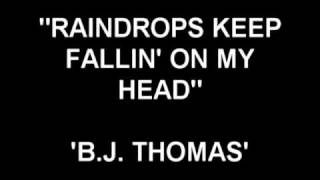 Raindrops Keep Fallin' On My Head - B.J. Thomas