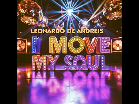 Leonardo De Andreis  -   I Move My Soul   (Official Visual)