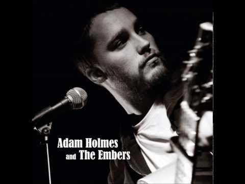 I Cant Be Right - Adam Holmes and the Embers