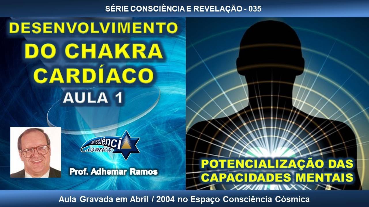 035 DESENVOLVIMENTO DO CHAKRA CARDÍACO - AULA 1 - Prof. Adhemar Ramos