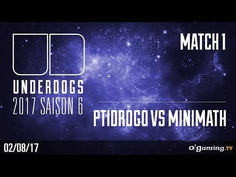 Ptidrogo vs Minimath - Underdogs S6 2017 - Groupe B - Match 1 - Starcraft 2