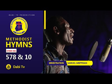 Methodist hymns - MHB 578, MHB 10 | Samuel Grippman