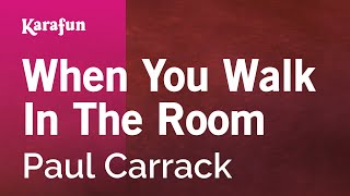 Karaoke When You Walk In The Room - Paul Carrack *