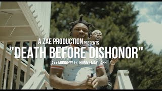 Jayy Munneyy f/ Johnny May Cash - Death Before Dishonor (Official Video) Shot By @AZaeProduction