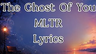 The Ghost of You | MLTR | Lyrics