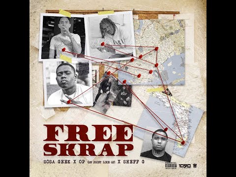 Sosa Geek x OP x Sheff G - Free Skrap