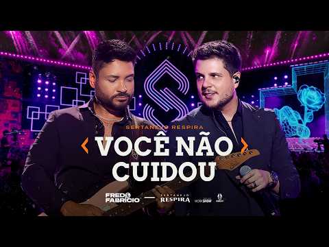 Você Não Cuidou - Fred e Fabrício