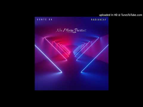 Vonte GK - No More Parties(ft Radiancay)