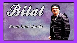 Cheb Bilal - Goult Ndir Wahda