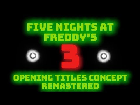 Five Nights at Freddy’s 3 (2027) - Opening Titles Concept REMASTERED 