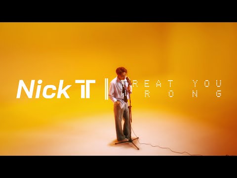 Nick IT - Treat You Wrong (Performance Video)