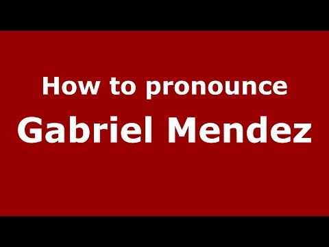 How to pronounce Gabriel Mendez (Spanish/Argentina) - PronounceNames.com