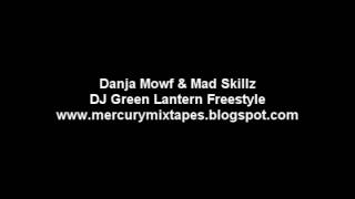 Danja Mowf &amp; Mad Skillz DJ Green Lantern Freestyle