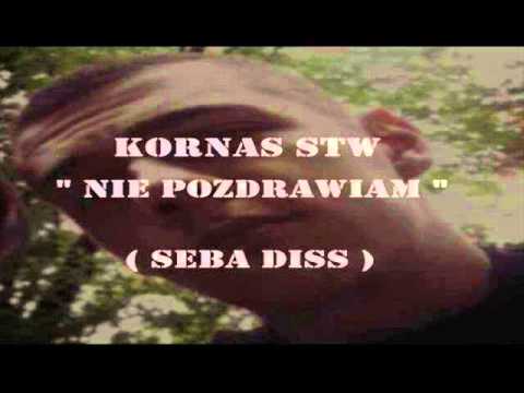 KORNAS STW " NIE POZDRAWIAM " ( sebsky DISS )