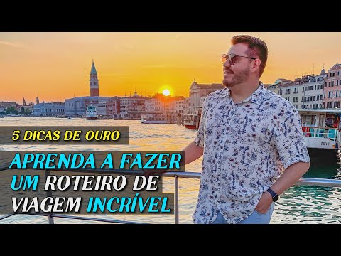 5 DICAS PARA MONTAR UM ROTEIRO DE VIAGEM PERFEITO E CURTIR DESTINOS INCRÍVEIS NO BRASIL E NO MUNDO