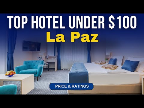 Budget Hotel in La Paz under $100 | Best Hotel in La Paz
