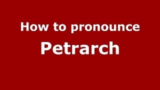 How to pronounce Petrarch