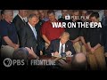 War On The EPA Full Documentary FRONTLINE
