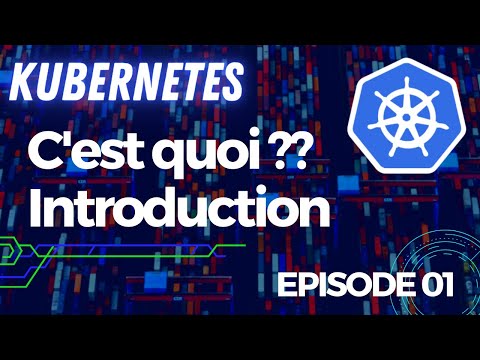 KUBERNETES 1 INTRODUCTION | TUTOS FR