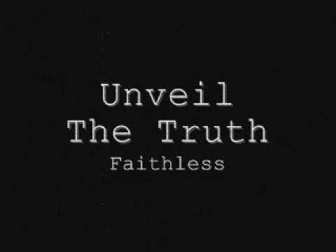 Unveil The Truth - Faithless