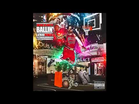 Ballout - No New Niggas Ft. Fredo Santana & Gino Marley - Ballin No NBA Mixtape