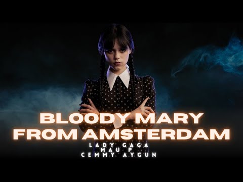 Lady Gaga x Mau P x Cemmy Aygun - Bloody Mary From Amsterdam