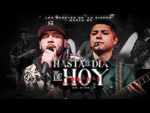 Los Dareyes de la Sierra x Marca MP - Hasta El Día De Hoy (En Vivo)