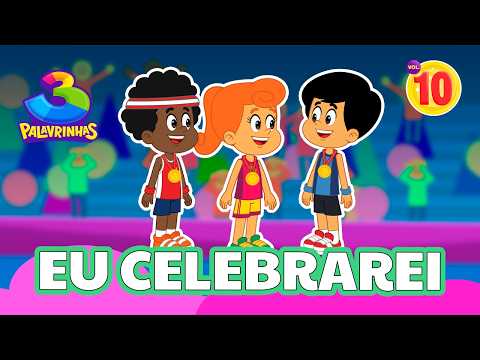 Eu Celebrarei - 3 Palavrinhas Volume 10 [OFICIAL]