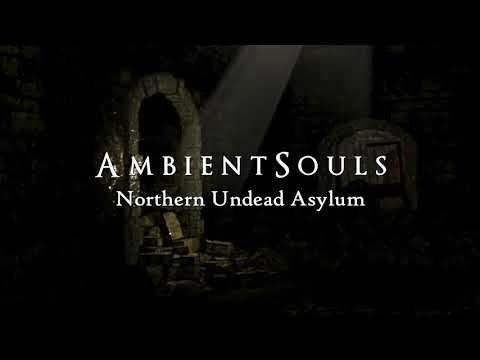 Ambient Souls - Northern Undead Asylum | One Hour of Dark Souls Ambience and Atmosphere