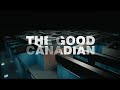 The Good Canadian Trailer