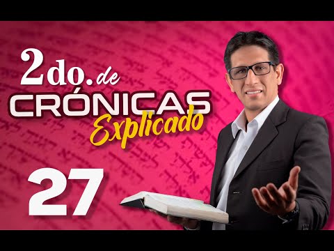 2do. CRÓNICAS 27 - EXPLICADO 🔥 | Reavivados por su Palabra || 11 DE FEBRERO 2023
