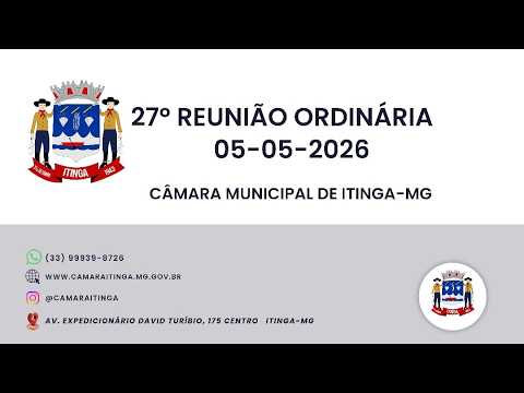 27º  Reunião Ordinária Câmara Municipal de Itinga - MG 05/05/2026