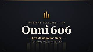 🔴 Onni 606 LIVE Cam — Downtown Bellevue 3-Tower Project | 24/7 live webcam