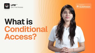 What is Conditional Access? - Scalefusion OneIdP