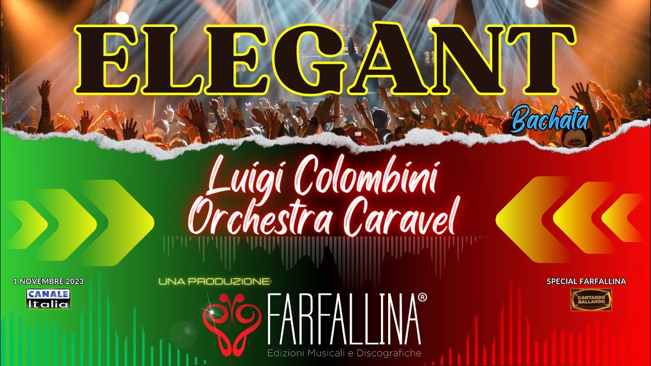 Luigi Colombini orch. Caravel - ELEGANT (bachata) Canale Italia SPECIALE FARFALLINA CantandoBallando