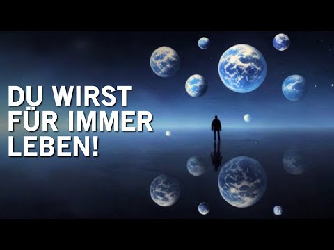 Die Quantentheorie zeigt, dass das Leben unendlich ist!