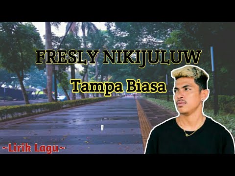 FRESLY NIKIJULUW [Tampa Biasa] Official Lyric video