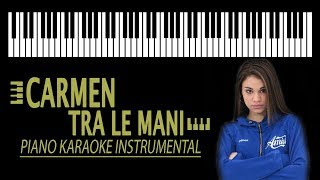 CARMEN (Amici) - Tra le mani KARAOKE (Piano Instrumental)