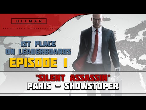 Hitman Walkthrough (2016) - Episode 1 Paris (Showstopper)- "Silent Assassin" 1st Place Worldwide
