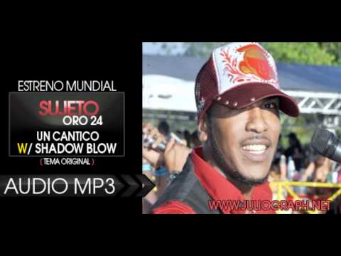 Sujeto Oro 24 ft Shadow Blow Un Cantico - WwW.JulioGraph.Net -  Dj Rs