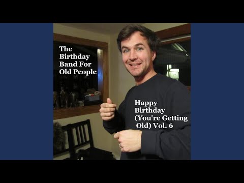 Happy Birthday Glenny (You're Getting Old)