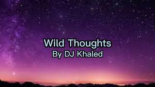 Wild Thoughts DJ Khaled