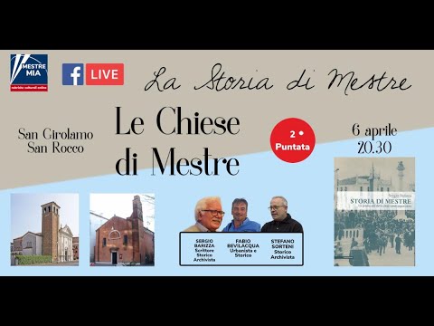 La Storia di Mestre - Le Chiese: San Girolamo e San Rocco - Seconda puntata  06/04/22