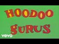 Hoodoo Gurus - Like, Wow - Wipeout!