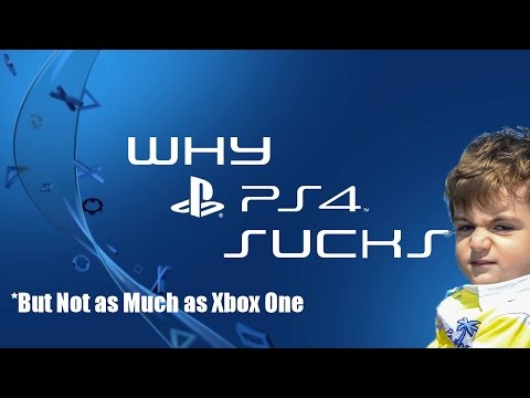 Why PlayStation 4 Sucks... But Not as Much as Xbox One