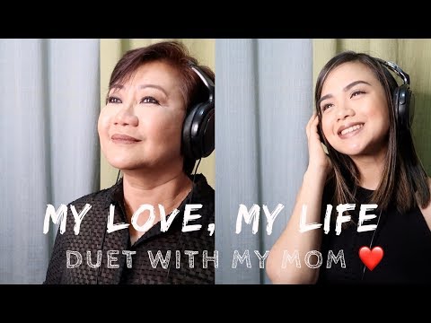 MY LOVE MY LIFE - Mother daughter duet by Lara and Nanette Maigue