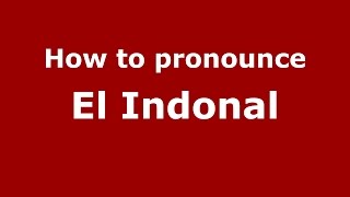 How to pronounce El Indonal